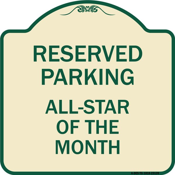 Reserved Parking All Star of Month Heavy-Gauge Aluminum Architectural Sign, 18" x 18", TG-1818-23139